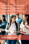 Cover of Conversion of Chinese Students in Korea to Evangelical Christianity