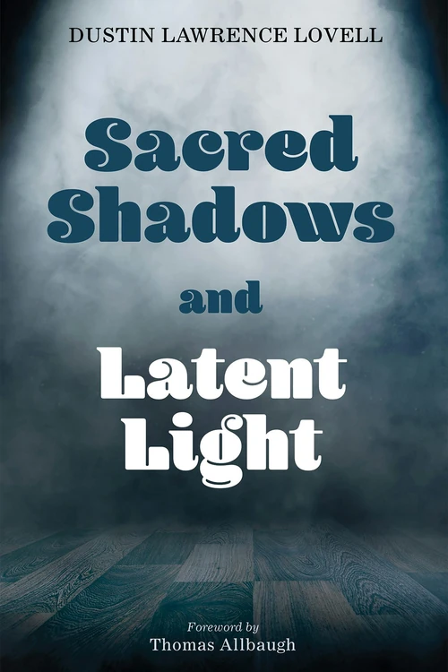 Cover of Sacred Shadows and Latent Light
