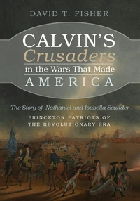 Cover of Calvin’s Crusaders in the Wars That Made America