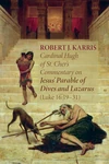 Cover of Cardinal Hugh of St. Cher’s Commentary on Jesus’ Parable of Dives and Lazarus (Luke 16:19–31)
