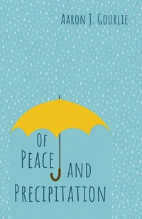 Cover of Of Peace and Precipitation