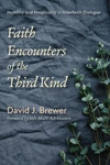 Cover of Faith Encounters of the Third Kind