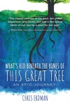 Cover of What’s Hid Beneath the Bones of This Great Tree