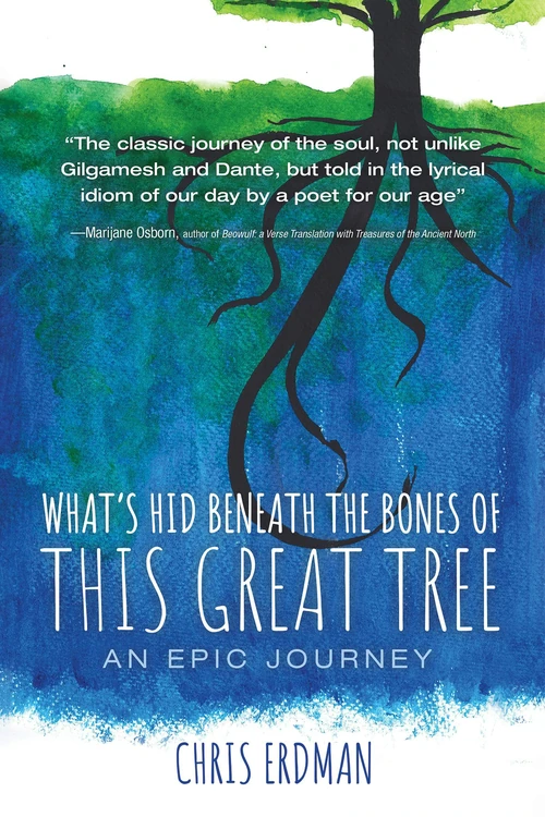 Cover of What’s Hid Beneath the Bones of This Great Tree