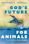 Cover of God’s Future for Animals