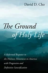 Cover of The Ground of Holy Life