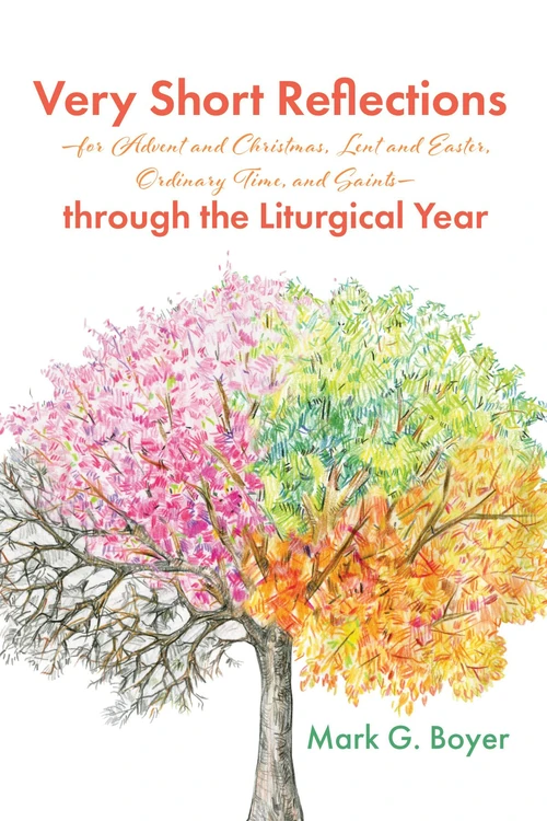 Cover of Very Short Reflections—for Advent and Christmas, Lent and Easter, Ordinary Time, and Saints—through the Liturgical Year