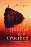 Cover of The Politics of the Crucified