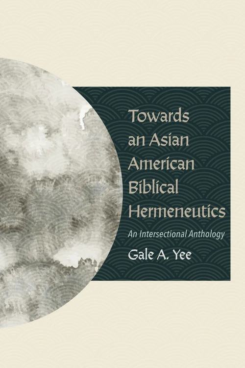 Cover of Towards an Asian American Biblical Hermeneutics