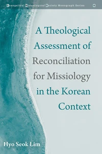Cover of A Theological Assessment of Reconciliation for Missiology in the Korean Context