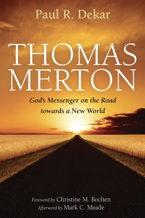 Cover of Thomas Merton: God’s Messenger on the Road towards a New World