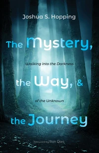Cover of The Mystery, the Way, and the Journey