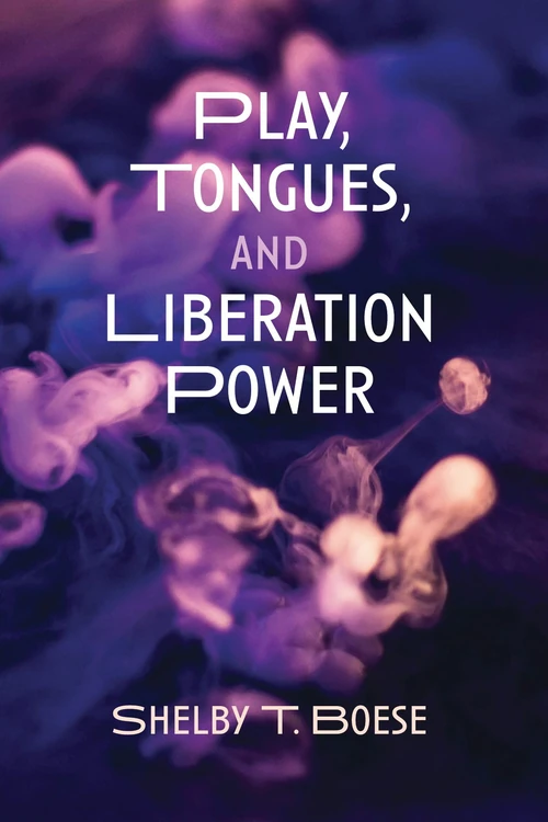 Cover of Play, Tongues, and Liberation Power