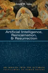 Cover of Artificial Intelligence, Reincarnation, and Resurrection