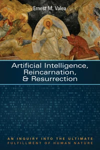 Cover of Artificial Intelligence, Reincarnation, and Resurrection