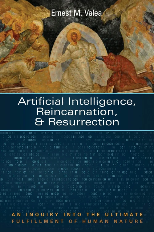 Cover of Artificial Intelligence, Reincarnation, and Resurrection