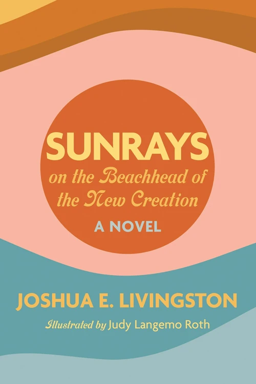 Cover of Sunrays on the Beachhead of the New Creation