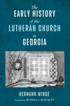 Cover of The Early History of the Lutheran Church in Georgia