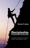 Cover of Discipleship: A Lifelong Spiritual Pilgrimage