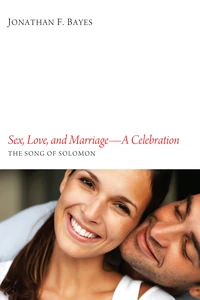 Cover of Sex, Love, and Marriage—A Celebration