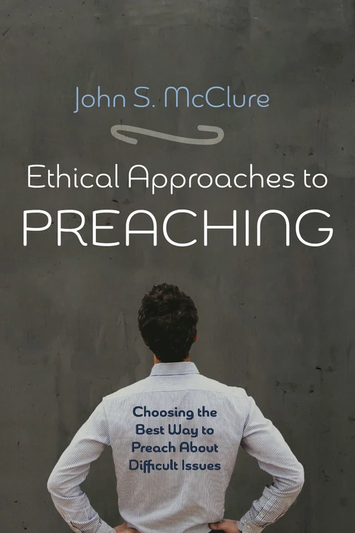 Cover of Ethical Approaches to Preaching