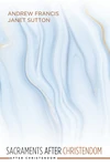 Cover of Sacraments after Christendom
