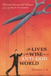 Cover of The Lives of the Wise in an Anti-God World