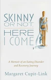 Cover of Skinny or Not, Here I Come