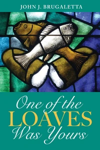 Cover of One of the Loaves Was Yours