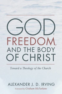 Cover of God, Freedom, and the Body of Christ
