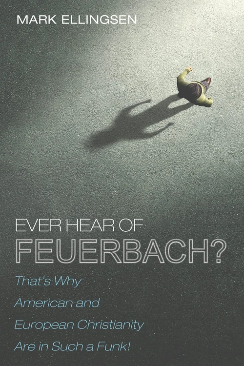 Cover of Ever Hear of Feuerbach?