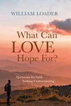Cover of What Can Love Hope For?