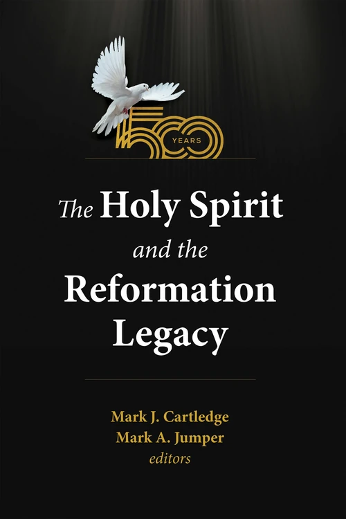 Cover of The Holy Spirit and the Reformation Legacy