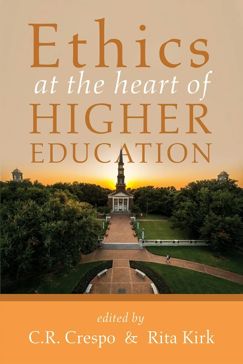 Cover of Ethics at the Heart of Higher Education