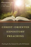 Cover of Christ-Oriented Expository Preaching: