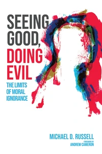 Cover of Seeing Good, Doing Evil