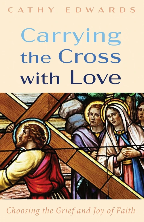 Cover of Carrying the Cross with Love