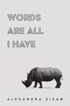 Cover of Words are All I Have