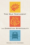Cover of The Old Testament and Christian Spirituality