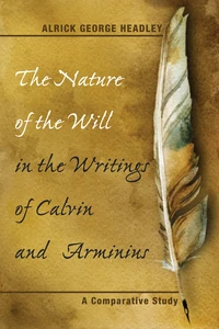 Cover of The Nature of the Will in the Writings of Calvin and Arminius
