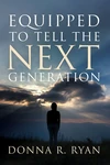 Cover of Equipped to Tell the Next Generation
