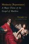 Cover of Metánoia (Repentance): A Major Theme of the Gospel of Matthew