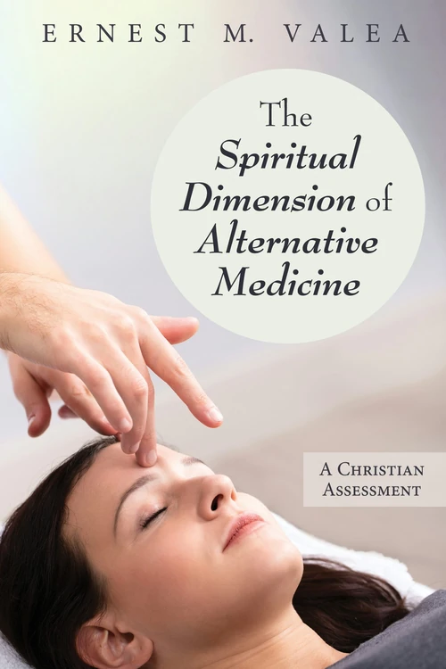 Cover of The Spiritual Dimension of Alternative Medicine