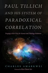 Cover of Paul Tillich and His System of Paradoxical Correlation