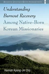 Cover of Understanding Burnout Recovery Among Native-Born Korean Missionaries