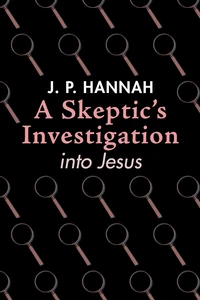 Cover of A Skeptic’s Investigation into Jesus