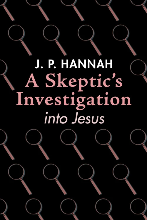 Cover of A Skeptic’s Investigation into Jesus