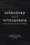 Cover of Orthodoxy and Orthopraxis