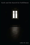 Cover of Guilt and the Search for Fulfillment