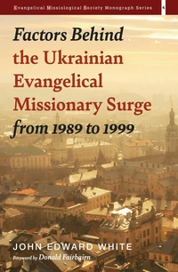 Cover of Factors Behind the Ukrainian Evangelical Missionary Surge from 1989 to 1999